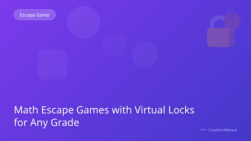 Math Escape Games with Virtual Locks for Any Grade