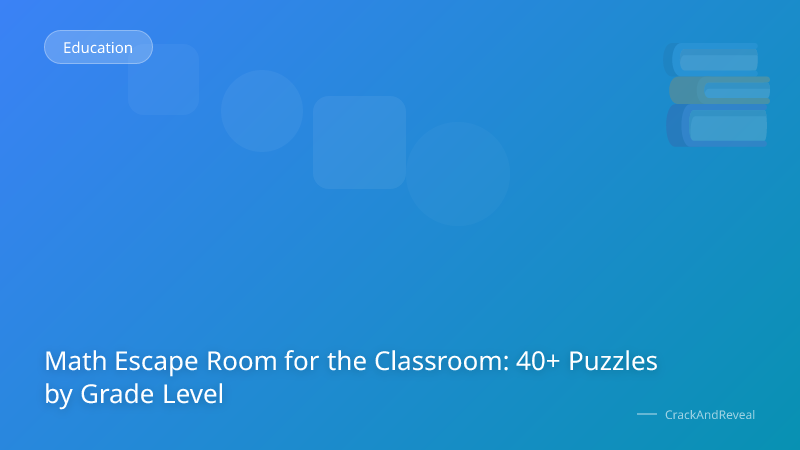 Math Escape Room for the Classroom: 40+ Puzzles by Grade Level