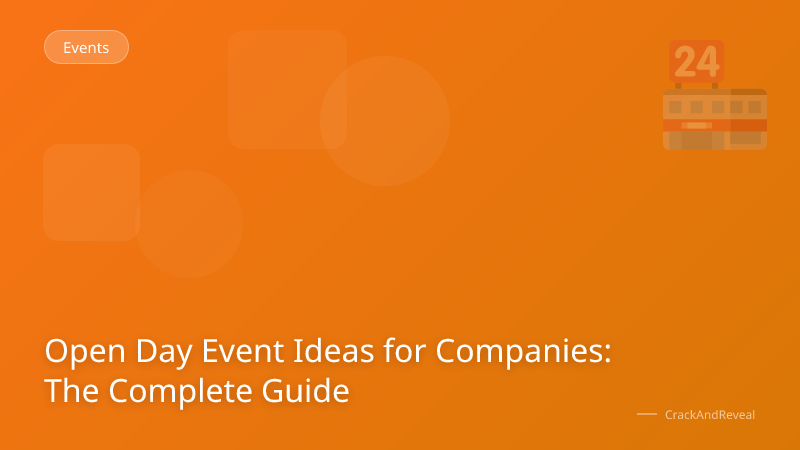 Open Day Event Ideas for Companies: The Complete Guide