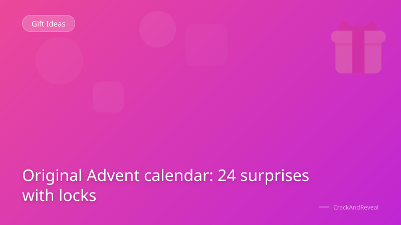 Original Advent calendar: 24 surprises with locks