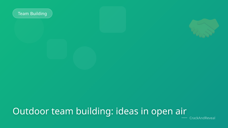 Outdoor team building: ideas in open air
