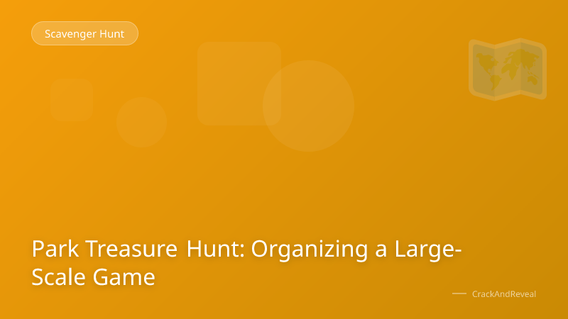 Park Treasure Hunt: Organizing a Large-Scale Game