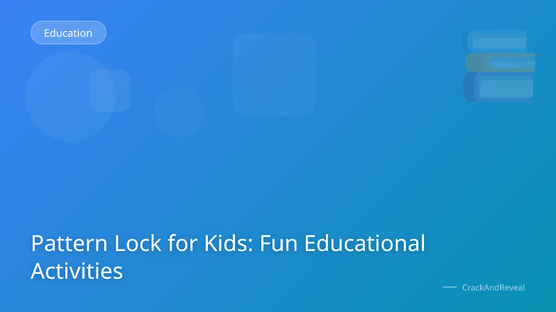 Pattern Lock for Kids: Fun Educational Activities