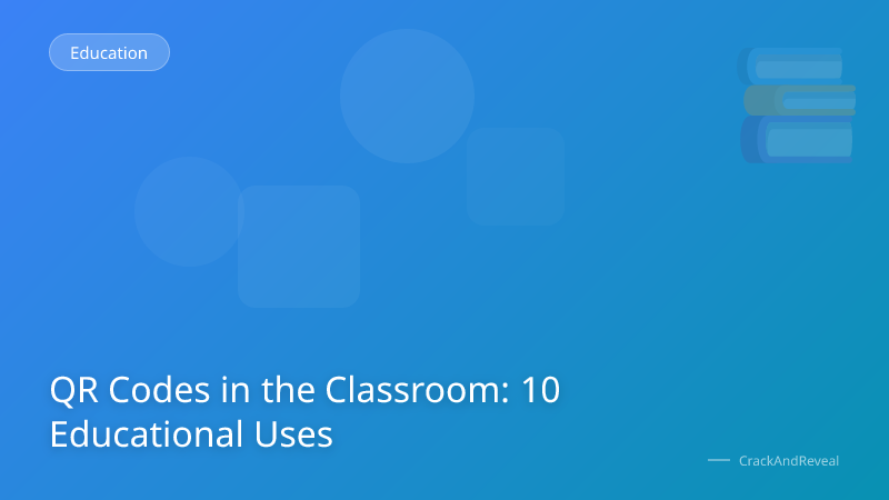 QR Codes in the Classroom: 10 Educational Uses