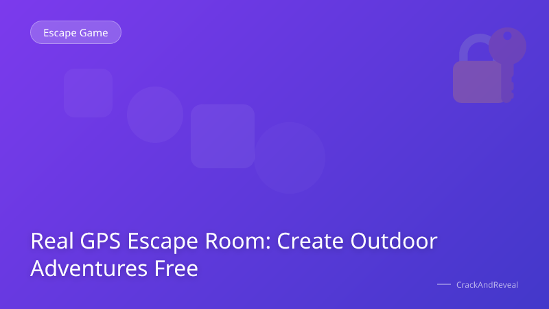 Real GPS Escape Room: Create Outdoor Adventures Free