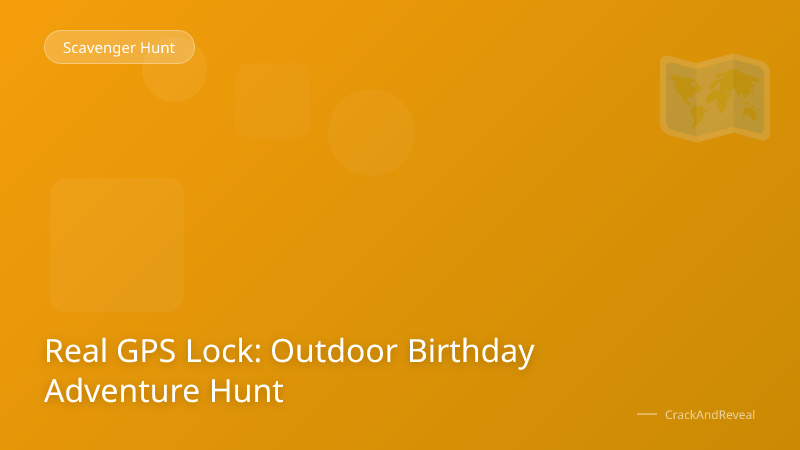 Real GPS Lock: Outdoor Birthday Adventure Hunt