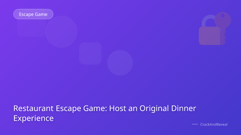 Restaurant Escape Game: Host an Original Dinner Experience