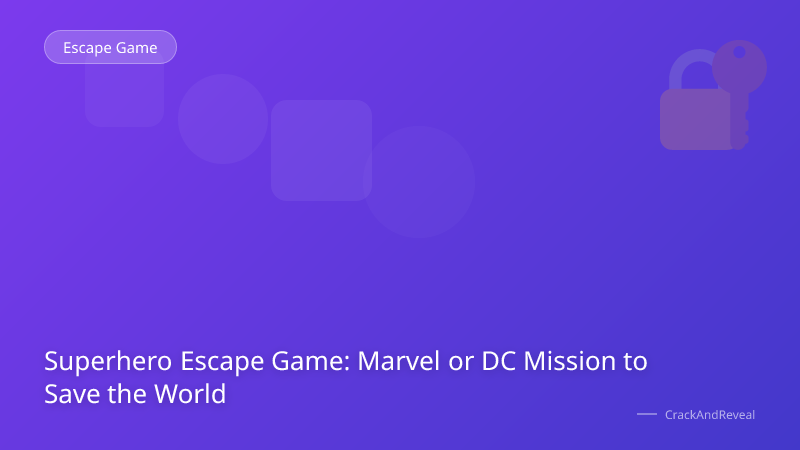 Superhero Escape Game: Marvel or DC Mission to Save the World