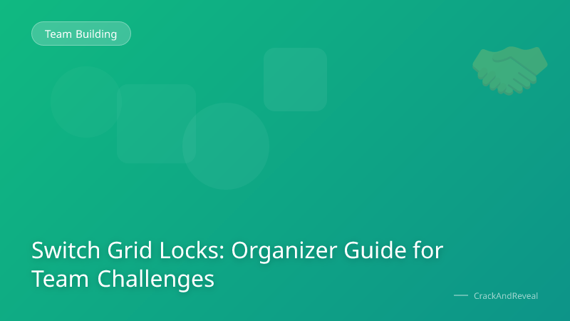 Switch Grid Locks: Organizer Guide for Team Challenges