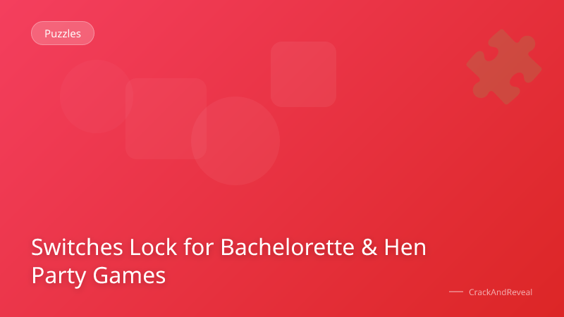 Switches Lock for Bachelorette & Hen Party Games