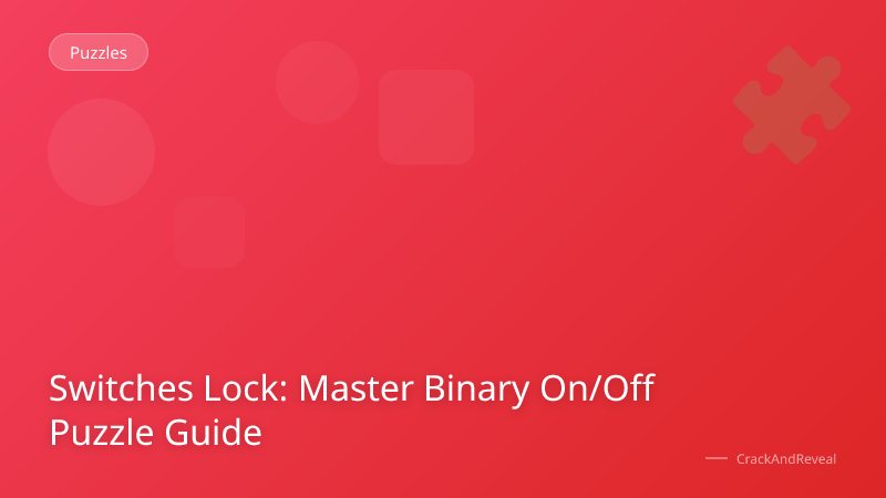 Switches Lock: Master Binary On/Off Puzzle Guide