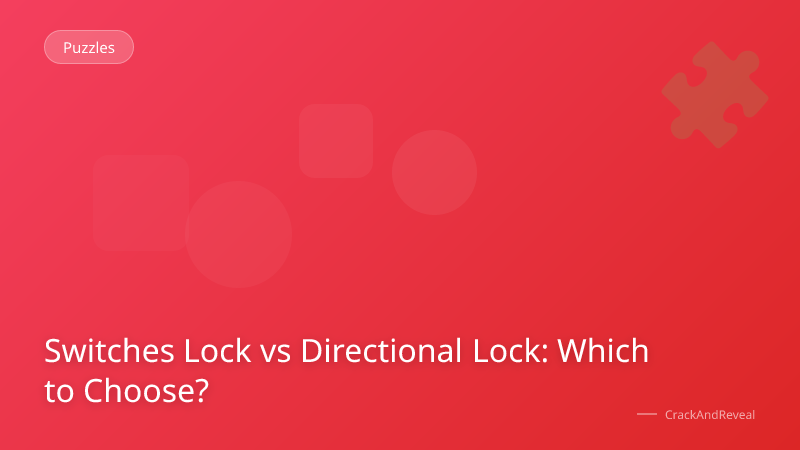 Switches Lock vs Directional Lock: Which to Choose?