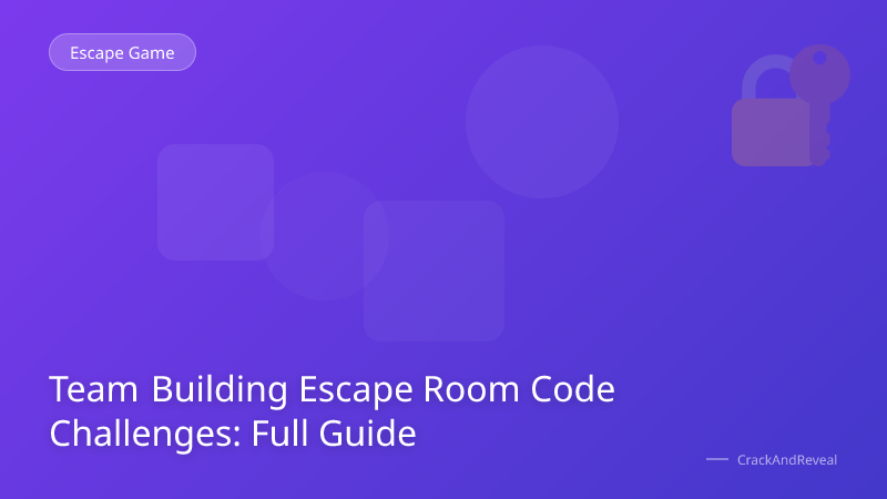 Team Building Escape Room Code Challenges: Full Guide