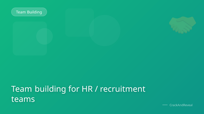 Team building for HR / recruitment teams