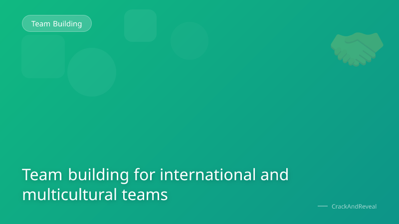 Team building for international and multicultural teams