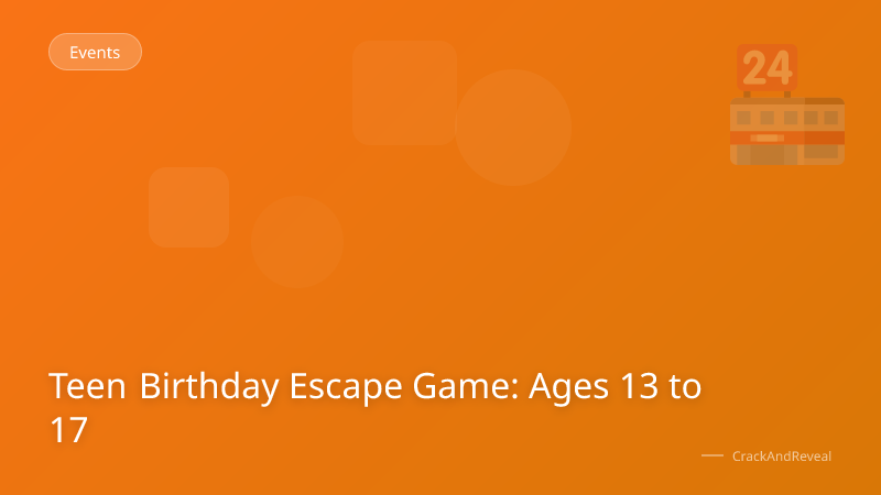 Teen Birthday Escape Game: Ages 13 to 17