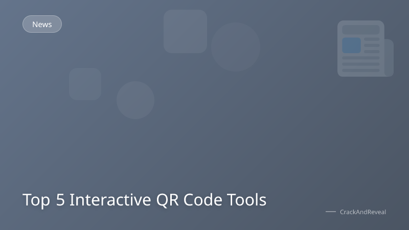 Top 5 Interactive QR Code Tools