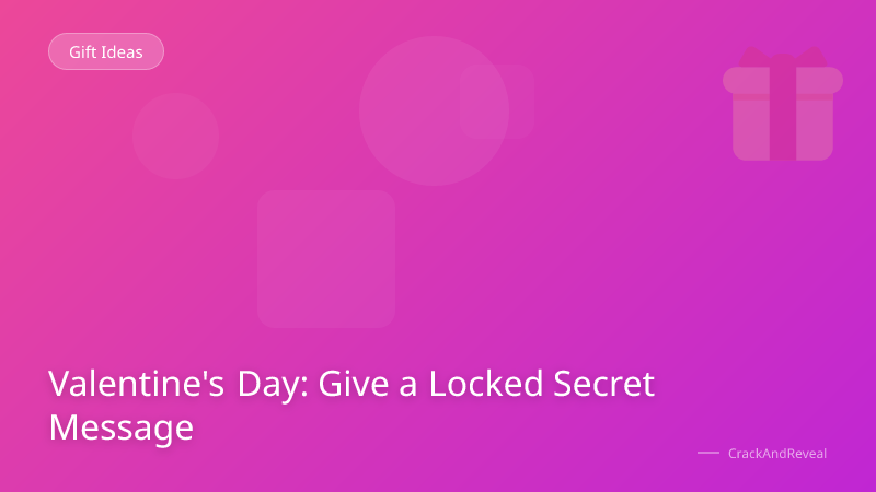 Valentine's Day: Give a Locked Secret Message