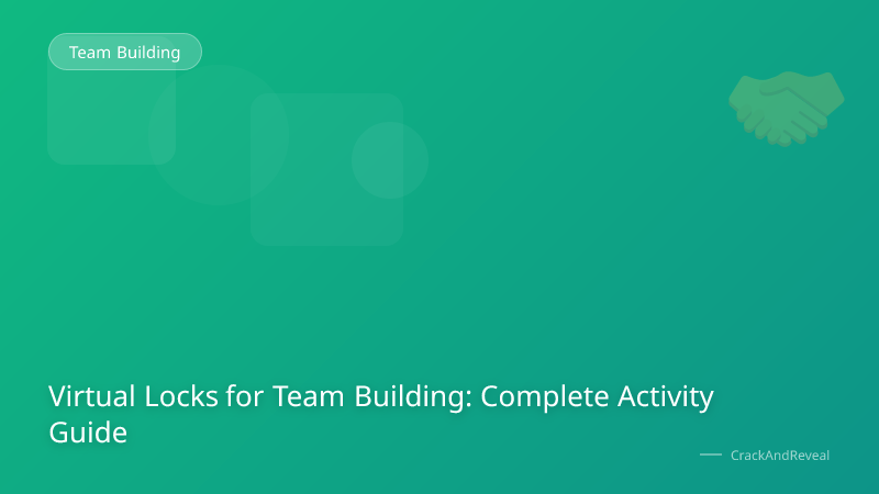 Virtual Locks for Team Building: Complete Activity Guide