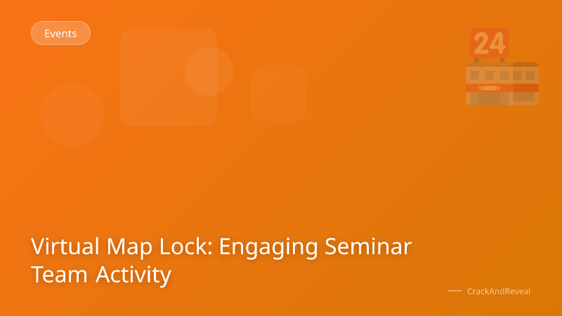 Virtual Map Lock: Engaging Seminar Team Activity