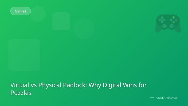 Virtual vs Physical Padlock: Why Digital Wins for Puzzles
