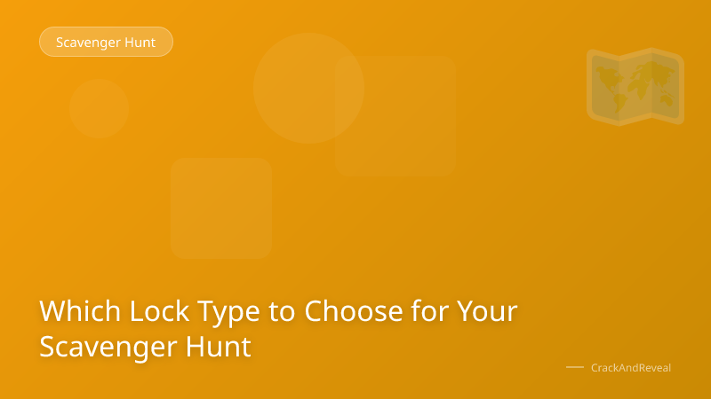 Which Lock Type to Choose for Your Scavenger Hunt