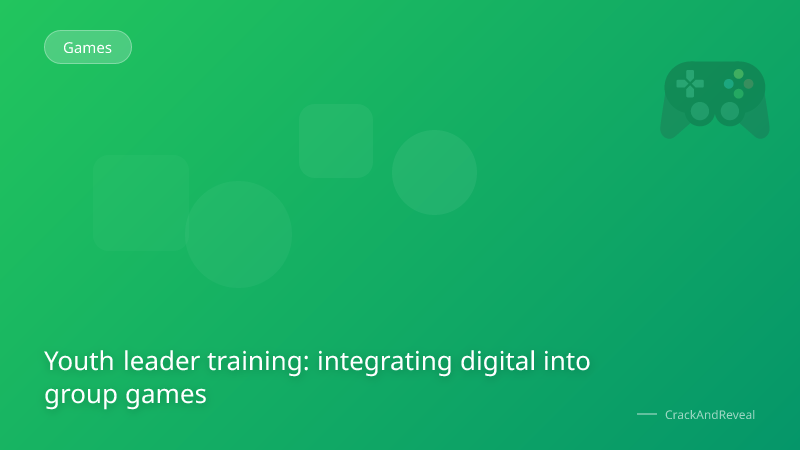 Youth leader training: integrating digital into group games