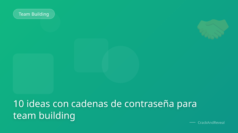 10 ideas con cadenas de contraseña para team building