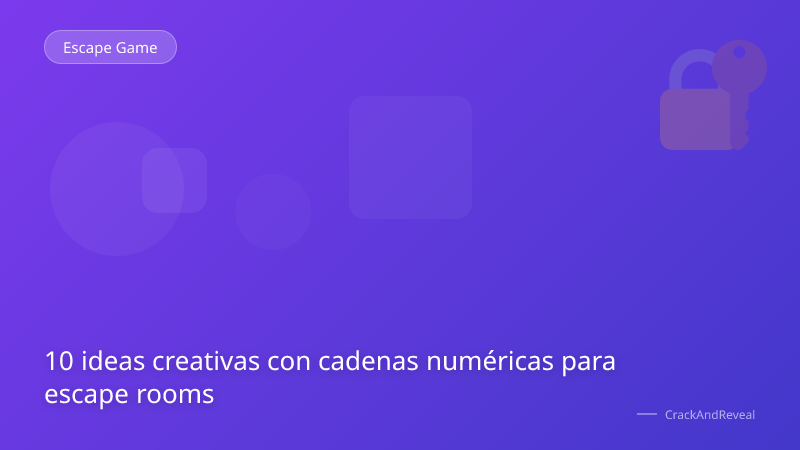 10 ideas creativas con cadenas numéricas para escape rooms