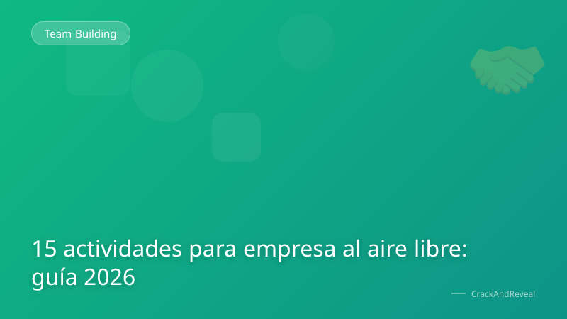 15 actividades para empresa al aire libre: guía 2026