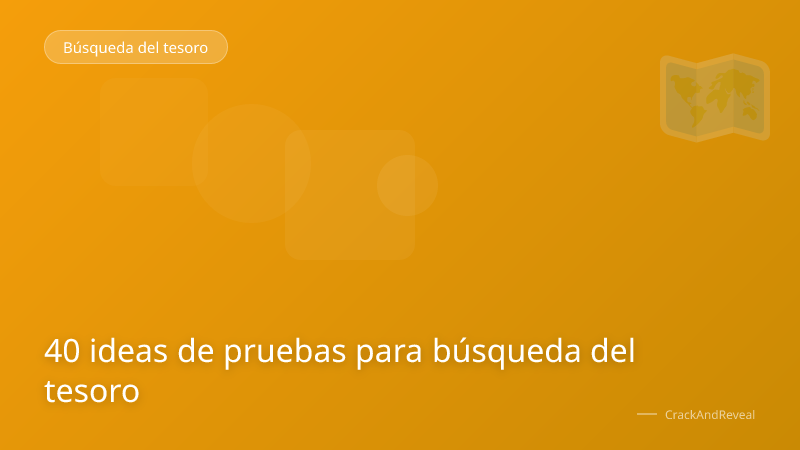 40 ideas de pruebas para búsqueda del tesoro