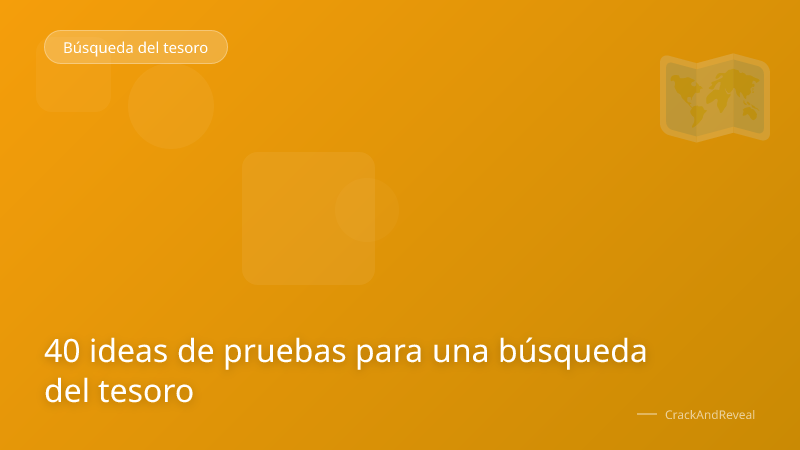 40 ideas de pruebas para una búsqueda del tesoro
