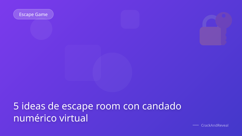 5 ideas de escape room con candado numérico virtual