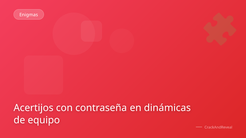 Acertijos con contraseña en dinámicas de equipo