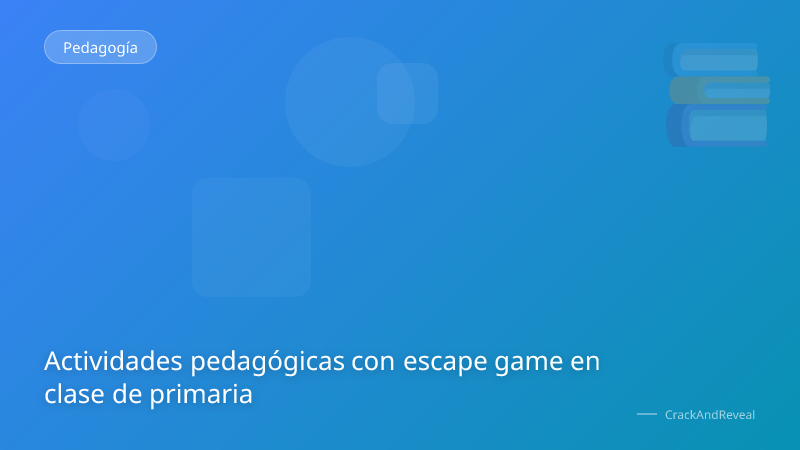 Actividades pedagógicas con escape game en clase de primaria