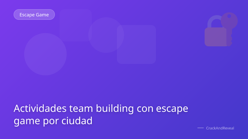 Actividades team building con escape game por ciudad