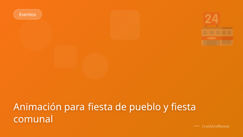 Animación para fiesta de pueblo y fiesta comunal
