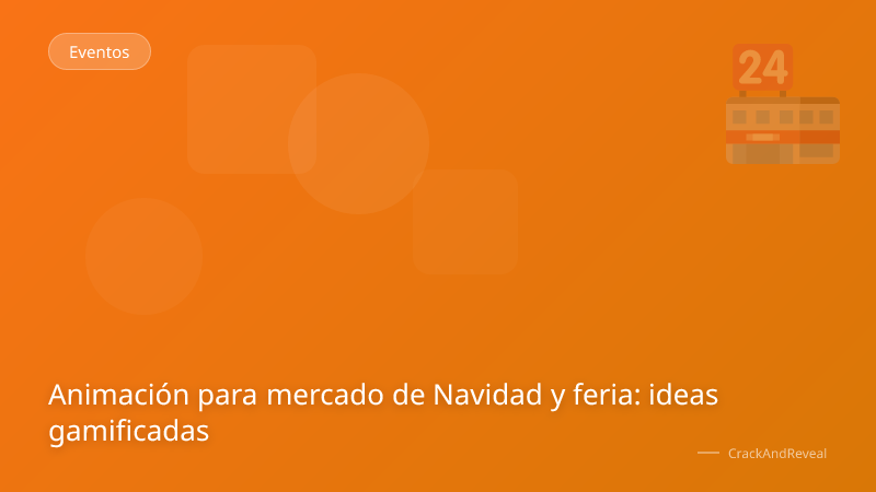 Animación para mercado de Navidad y feria: ideas gamificadas