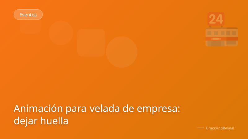 Animación para velada de empresa: dejar huella