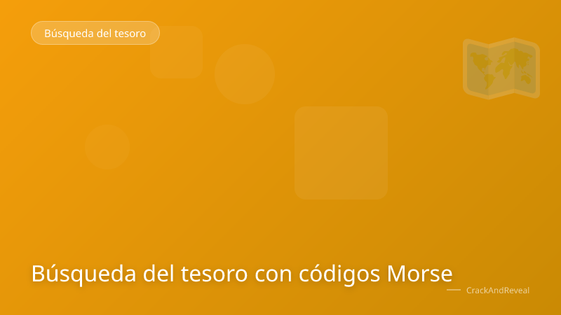 Búsqueda del tesoro con códigos Morse