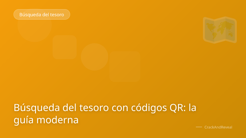 Búsqueda del tesoro con códigos QR: la guía moderna
