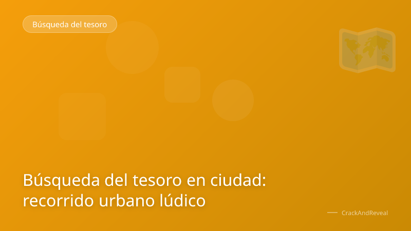 Búsqueda del tesoro en ciudad: recorrido urbano lúdico