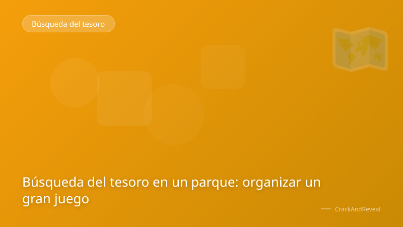 Búsqueda del tesoro en un parque: organizar un gran juego