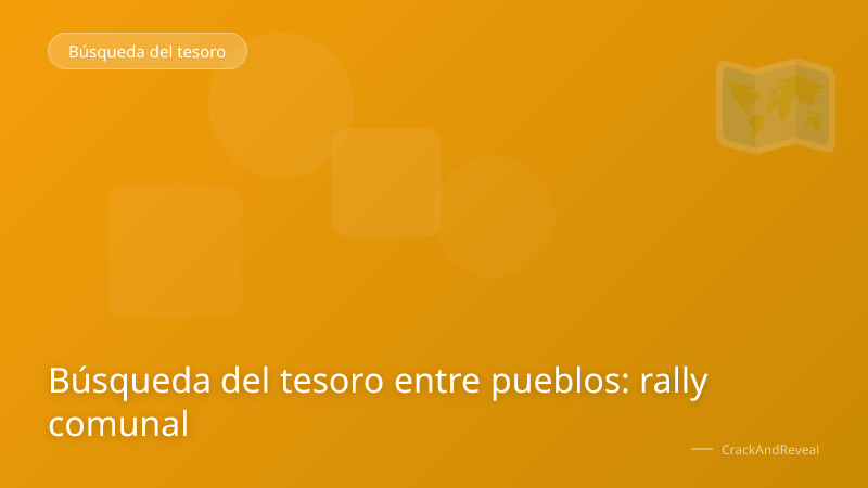 Búsqueda del tesoro entre pueblos: rally comunal