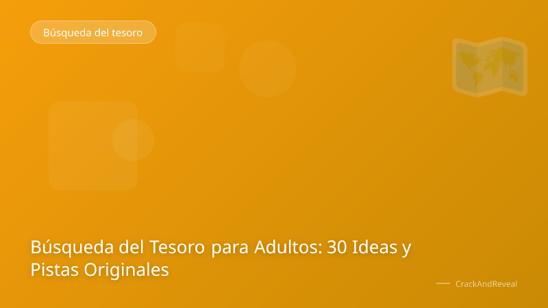 Búsqueda del Tesoro para Adultos: 30 Ideas y Pistas Originales