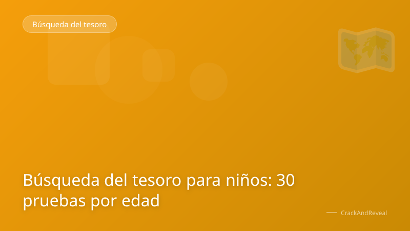 Búsqueda del tesoro para niños: 30 pruebas por edad