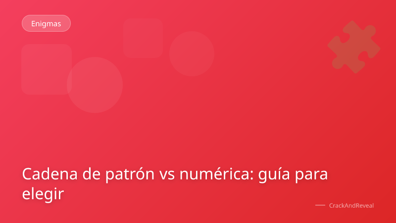 Cadena de patrón vs numérica: guía para elegir