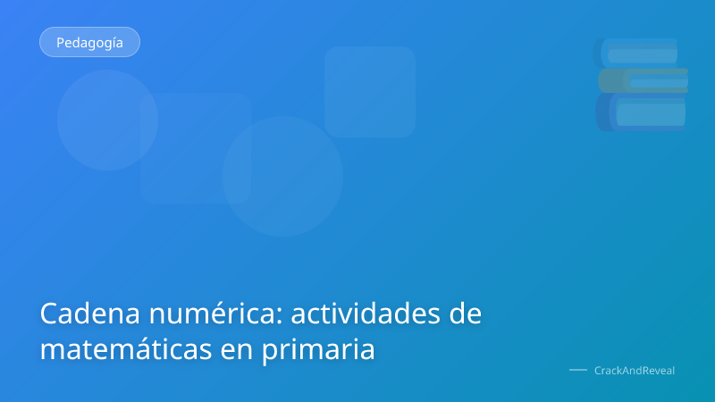 Cadena numérica: actividades de matemáticas en primaria