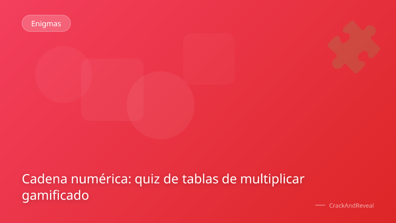 Cadena numérica: quiz de tablas de multiplicar gamificado