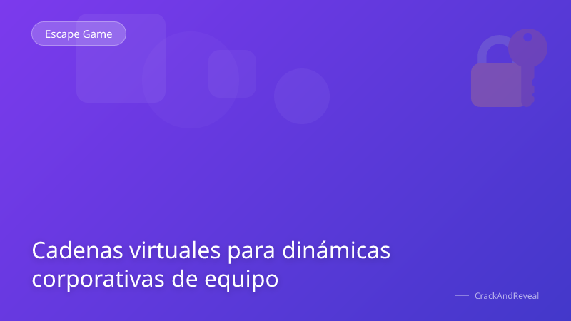 Cadenas virtuales para dinámicas corporativas de equipo